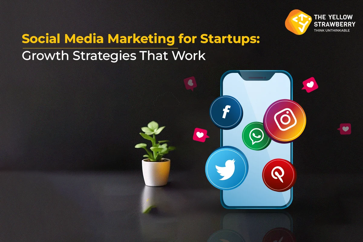 Social Media Marketing for Startups Growth Strategies That Deliver Results